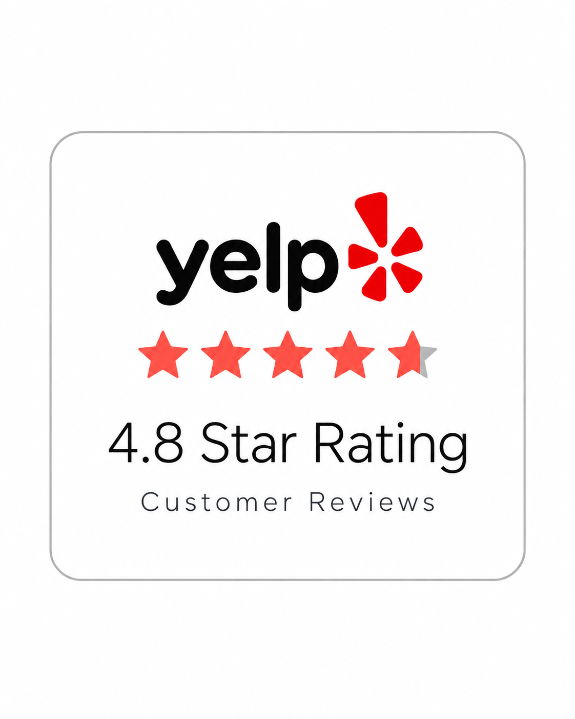 Yelp customer reviews: 4.8 out of 5 stars